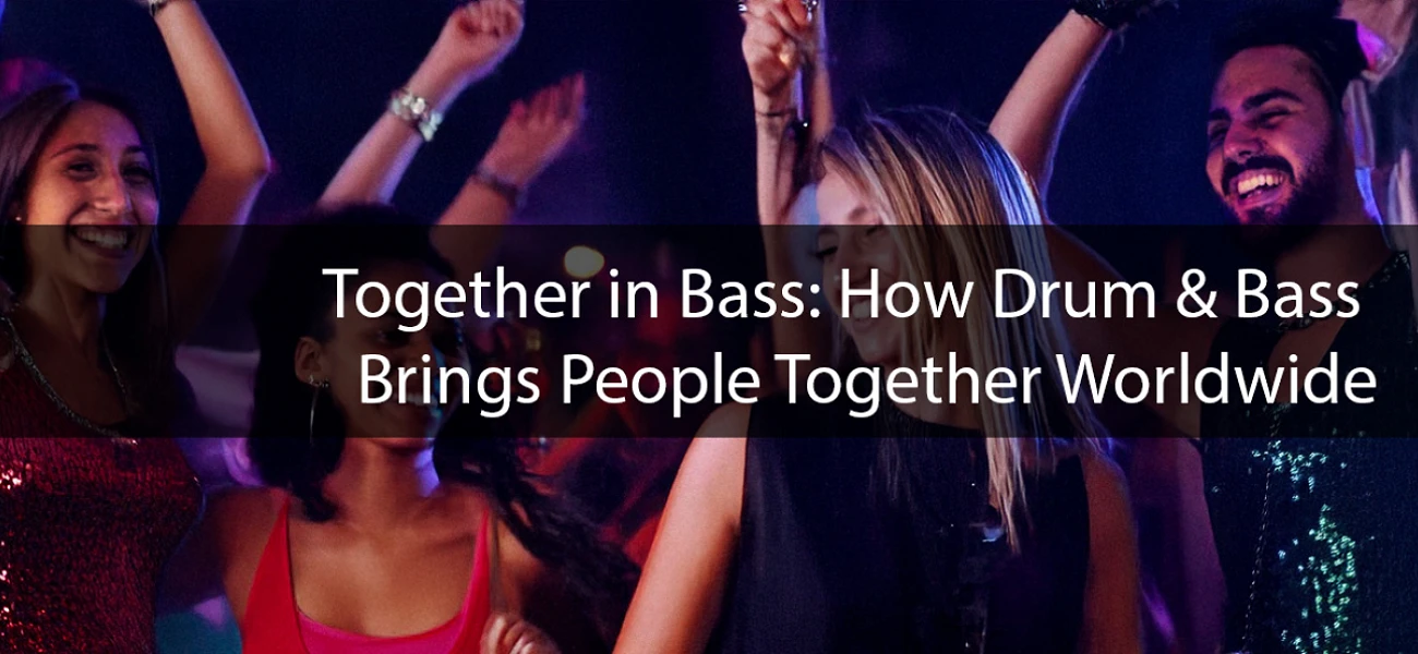 Together in Bass: How Drum & Bass Brings People Together Worldwide Article Image