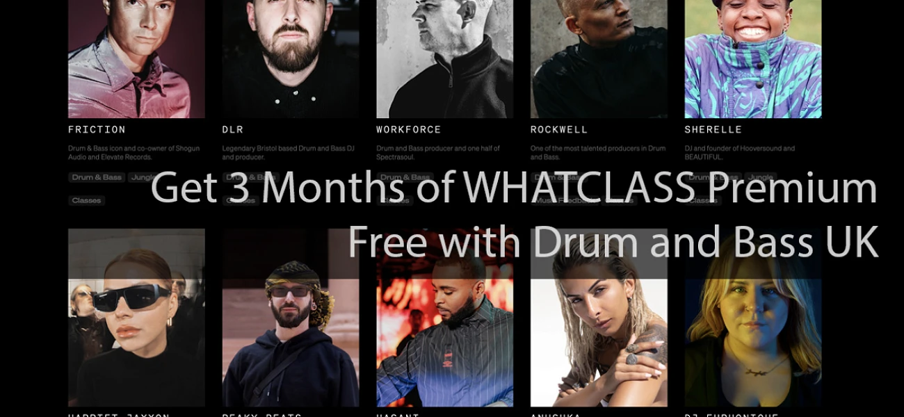 Learn From the Best: Get 3 Months of WHATCLASS Premium Free with Drum and Bass UK Article Image