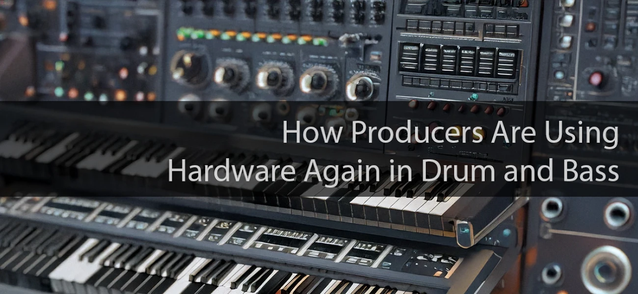 How Producers Are Using Hardware Again in Drum and Bass Article Image