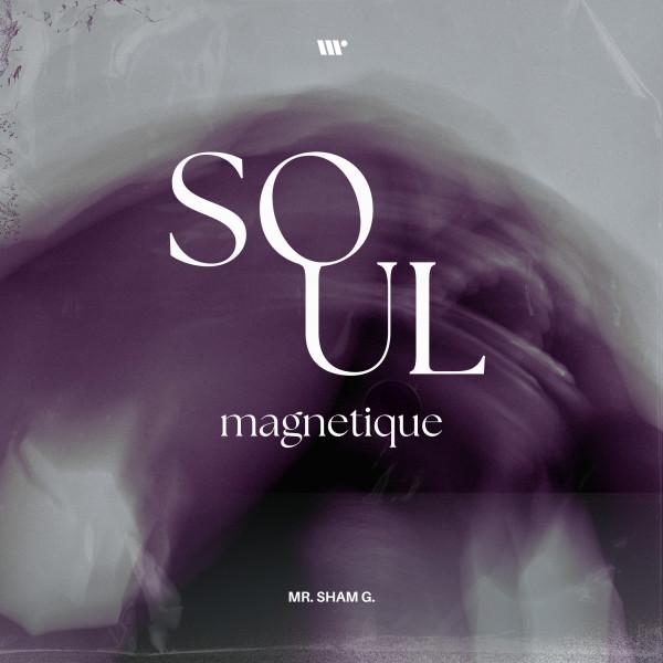 Cover image for Soul Magnétique by Mr. Sham G