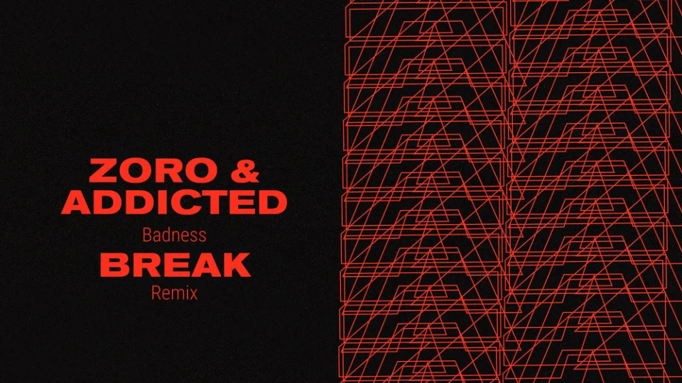 Zoro & Addicted – Badness (Break Remix) Image