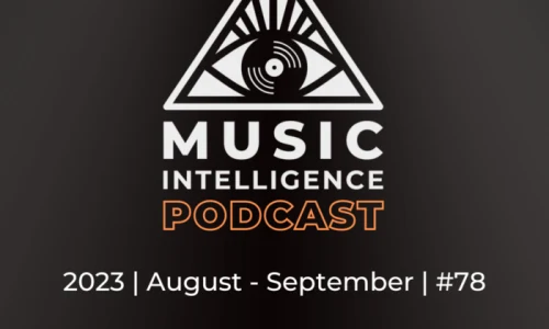 Music Intelligence Podcast August – September 2023 image