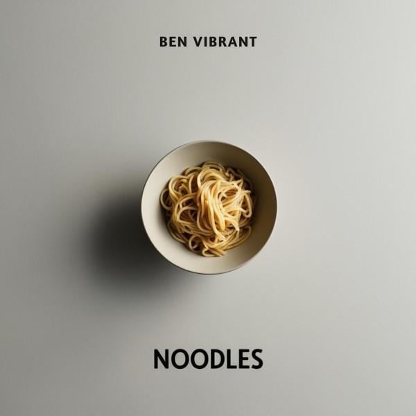 Cover image for Noodles by Ben Vibrant