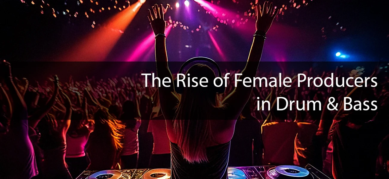 The Rise of Female Producers in Drum & Bass: Breaking the Bias, Smashing the Sound Article Image