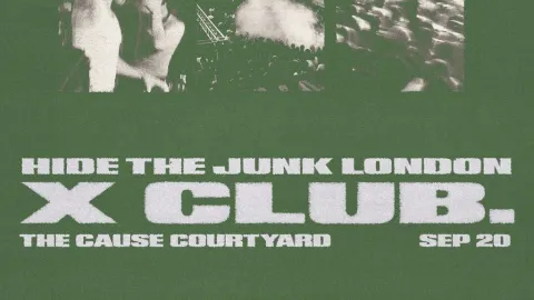 X CLUB. present HIDE THE JUNK Image