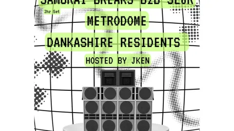 Samurai Breaks B2B SL8R, Metrodome + more/Dankashire Soundsyste Image