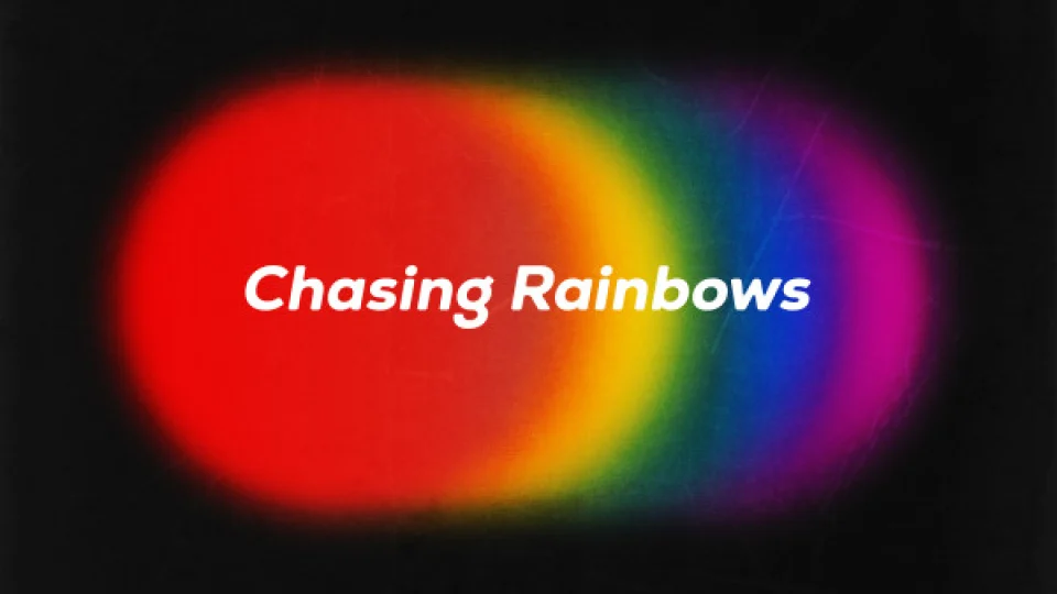 Chasing Rainbows Image